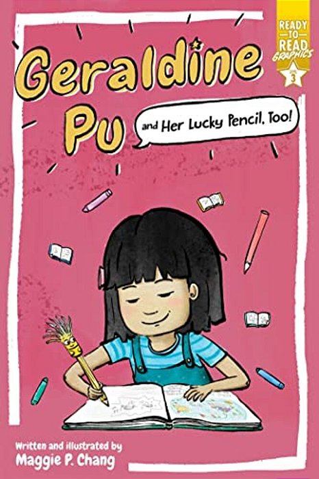 Geraldine Pu And Her Lucky Pencil, Too!: Ready-To-read Graphics Level 3-..
