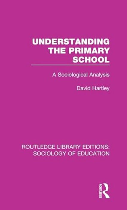 Understanding The Primary School: A Sociological Analysis-..