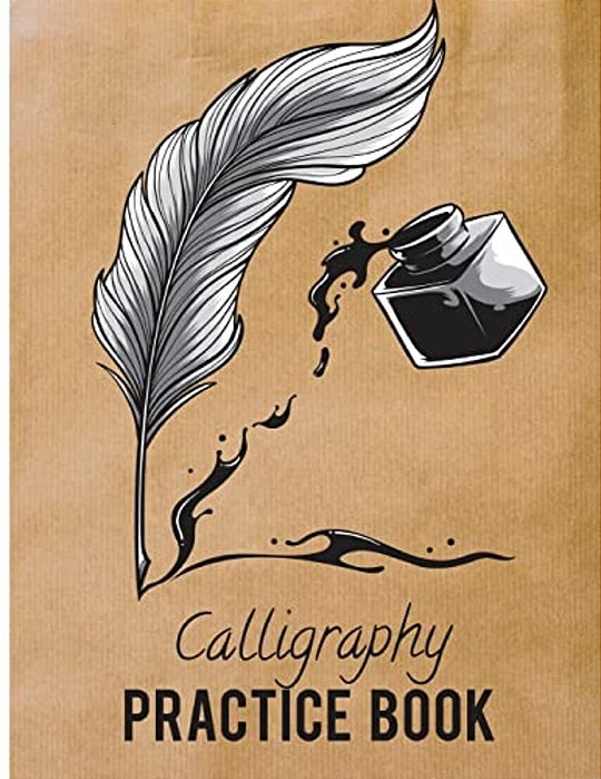 Calligraphy Practice Book: Beginner Practice Workbook 3Sections Angles Line, Straight Line, Dual Brush Pens-..