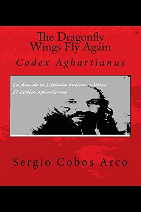 The Dragonfly Wings Fly Again: Codex Agahartianus-..