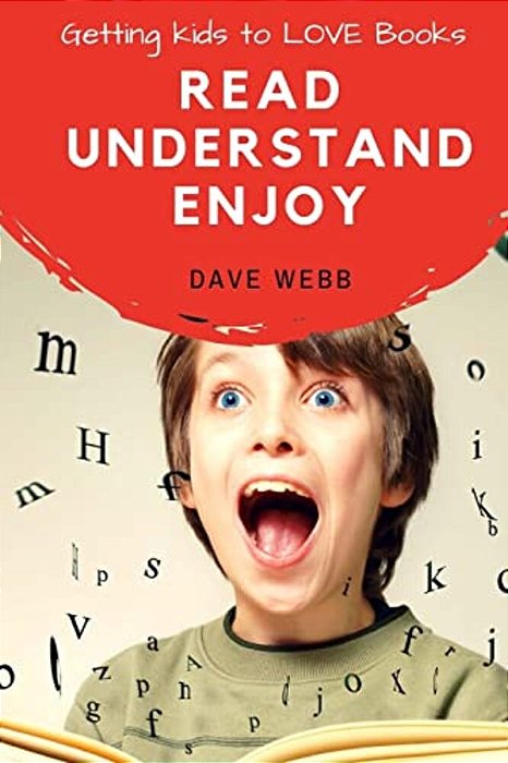 Read Understand Enjoy: Getting Kids To Love Books-..