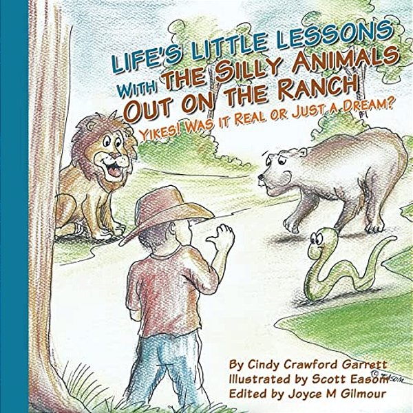 Life's Lessons With The Silly Animals Out On The Ranch: Yikes! Was It Real Or Just A Dream?-..