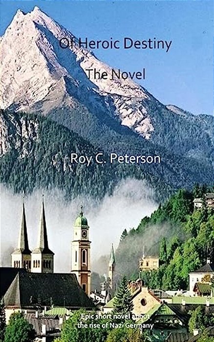 Of Heroic Destiny: The Novel-..