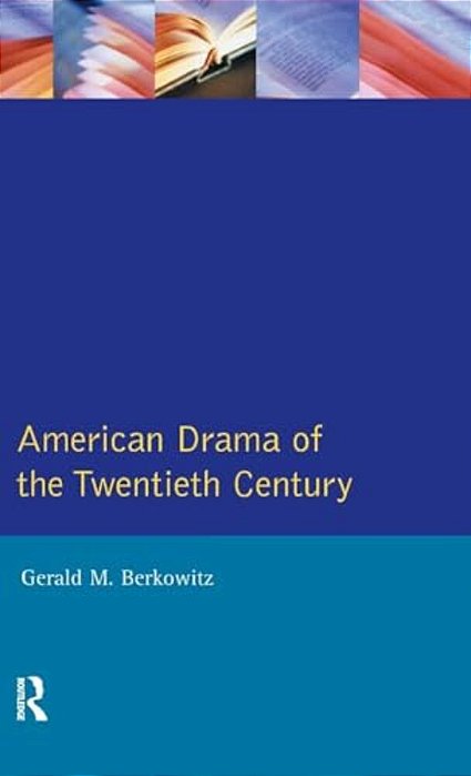 American Drama Of The Twentieth Century-..