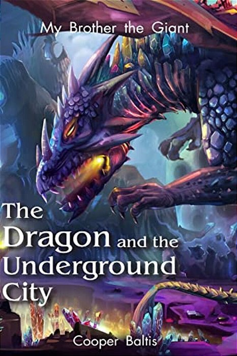 My Brother The Giant Book Two: The Dragon And The Underground City-..