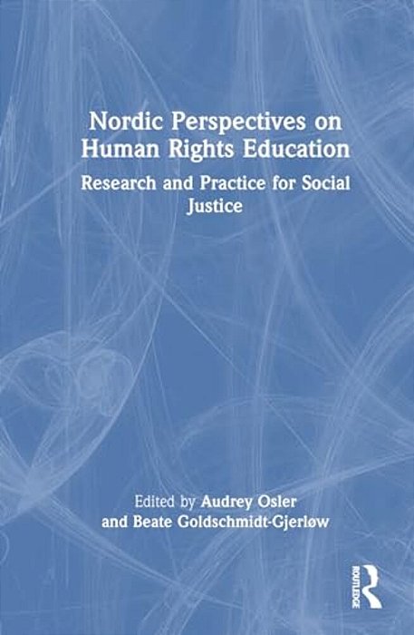 Nordic Perspectives On Human Rights Education: Research And Practice For Social Justice-..