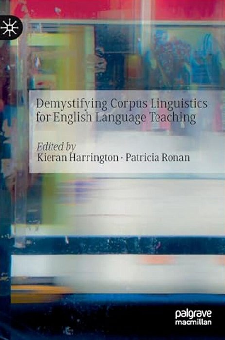 Demystifying Corpus Linguistics For English Language Teaching-..