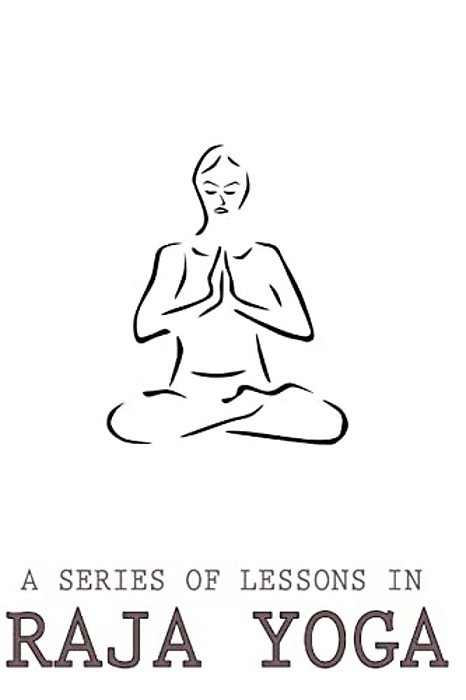 A Series Of Lessons In Raja Yoga-..