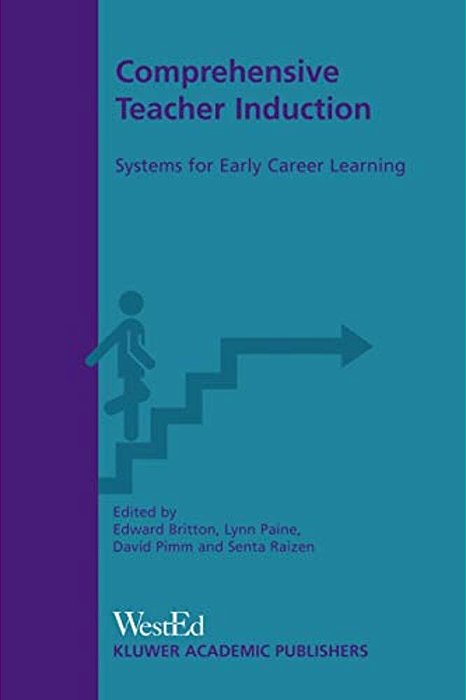 Comprehensive Teacher Induction: Systems For Early Career Learning-..