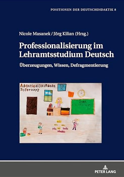 Professionalisierung Im Lehramtsstudium Deutsch: Ueberzeugungen, Wissen, Defragmentierung-..