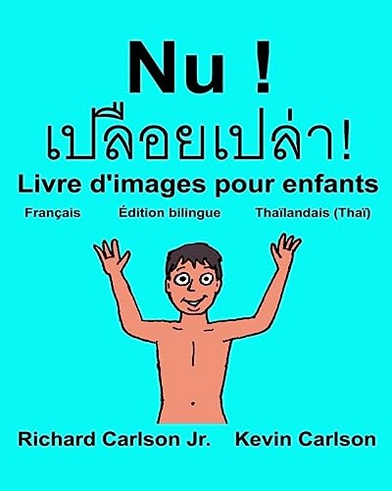 Nu!: Livre D'Images Pour Enfants Français-Thaïlandais/Thaï (Édition Bilingue)-..