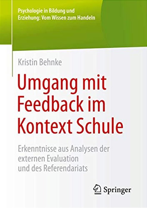 Umgang Mit Feedback Im Kontext Schule: Erkenntnisse Aus Analysen Der Externen Evaluation Und Des Referendariats-..