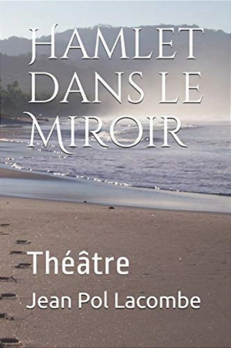 Hamlet Dans Le Miroir: Théâtre-..