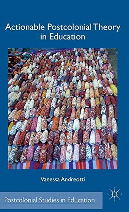 Actionable Postcolonial Theory In Education-..