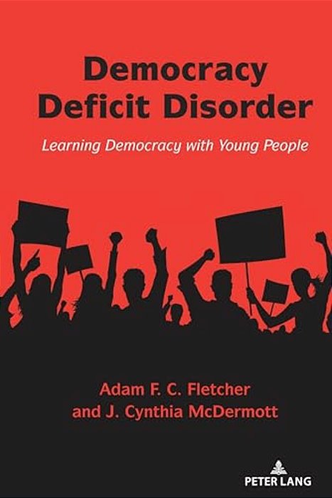 Democracy Deficit Disorder: Learning Democracy With Young People-..