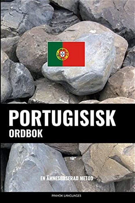 Portugisisk Ordbok: En Ämnesbaserad Metod-..