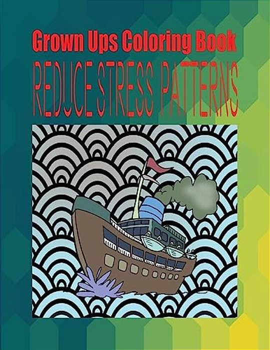 Grown Ups Coloring Book Reduce Stress Patterns Mandalas-..