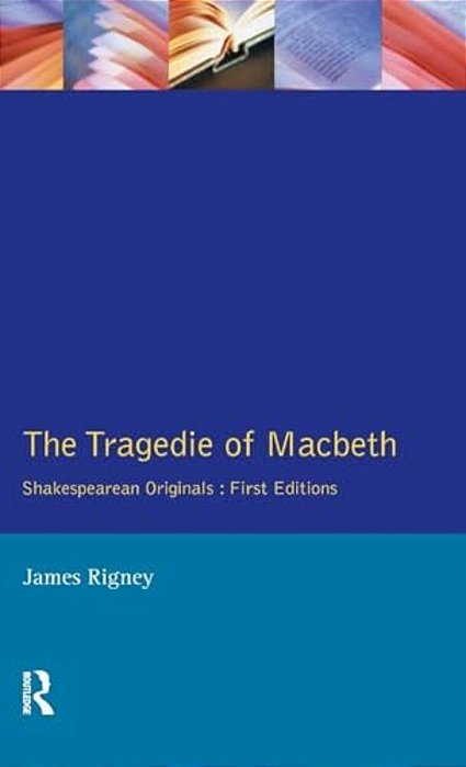 The Tragedie Of Macbeth: The Folio Of 1623-..