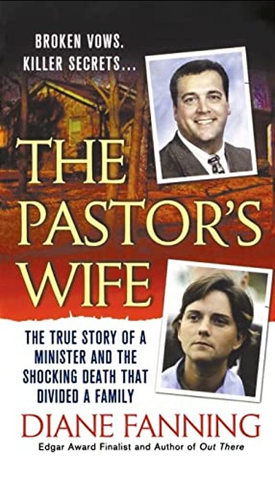 The Pastor's Wife: The True Story Of A Minister And The Shocking Death That Divided A Family-..