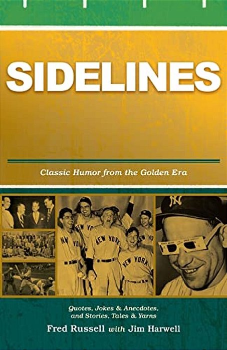 Sidelines: Quotes, Jokes & Anecdotes From The Golden Era-..