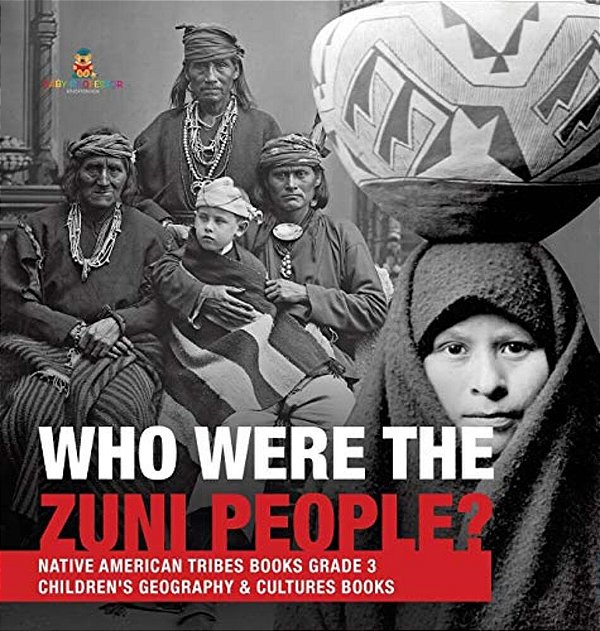 Who Were The Zuni People? Native American Tribes Books Grade 3 Children's Geography & Cultures Books-..
