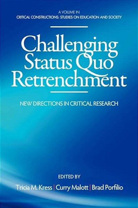 Challenging Status Quo Retrenchment: New Directions In Critical Research-..