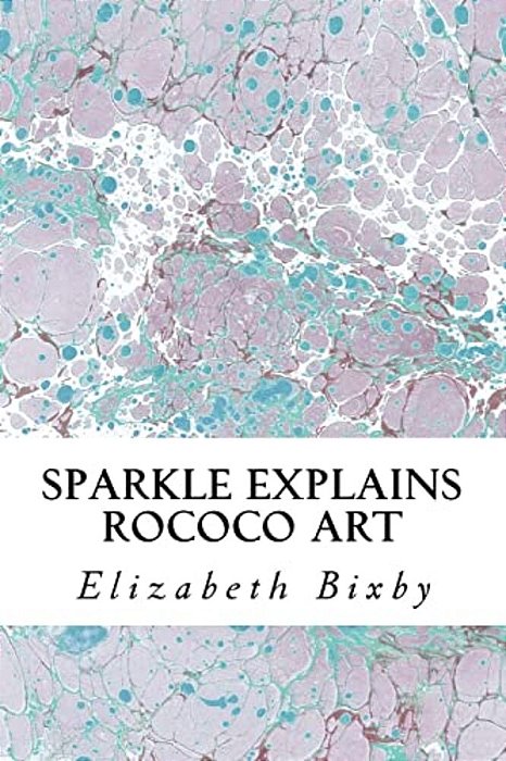 Sparkle Explains Rococo Art-..