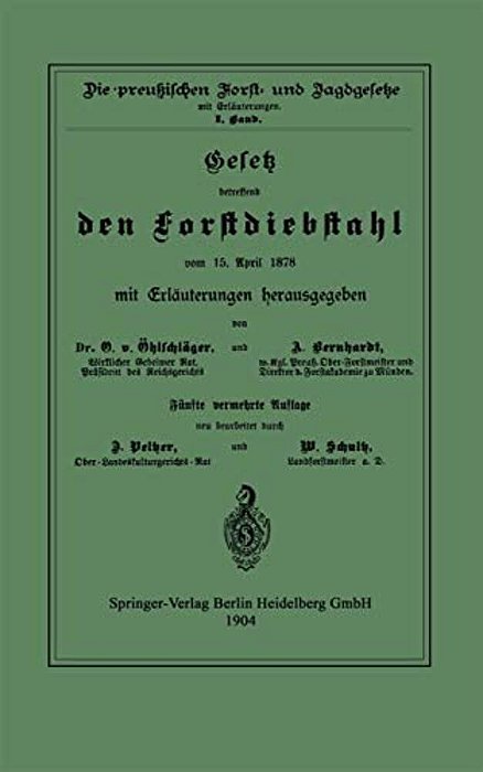Gesetz Betreffend Den Forstdiebstahl Vom 15. April 1878 Mit Erläuterungen-..
