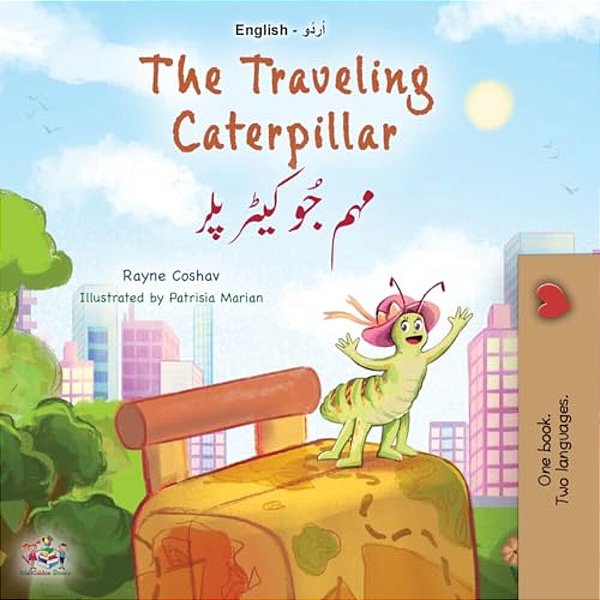 The Traveling Caterpillar (English Urdu Bilingual Book For Kids)-..