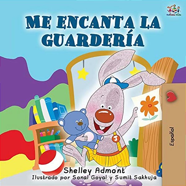 Me Encanta La Guardería: I Love To Go To Daycare - Spanish Edition-..