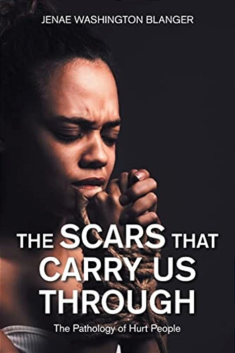 The Scars That Carry US Through: The Pathology Of Hurt People-..