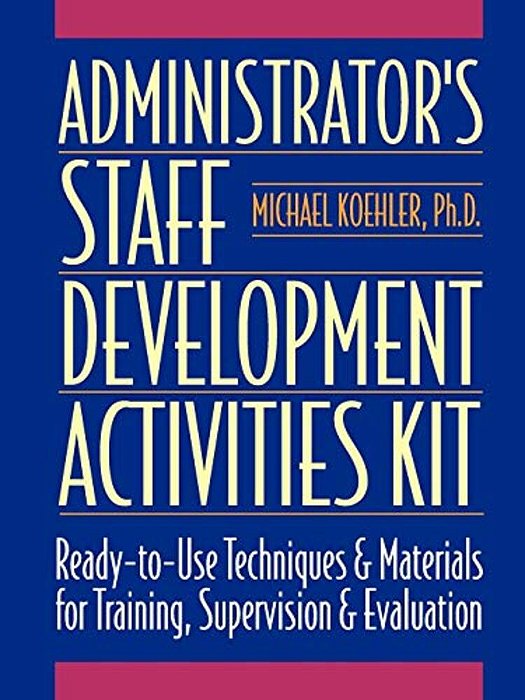 Administrator's Staff Development Activities Kit-..