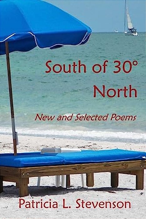 South Of 30° North: New And Selected Poems-..