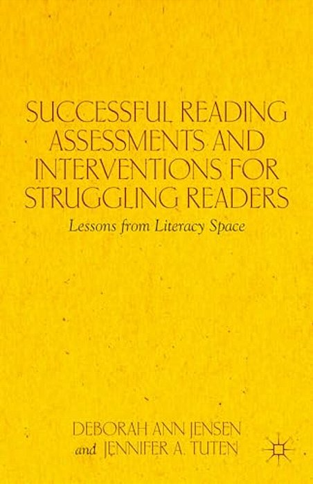 Successful Reading Assessments And Interventions For Struggling Readers: Lessons From Literacy Space-..