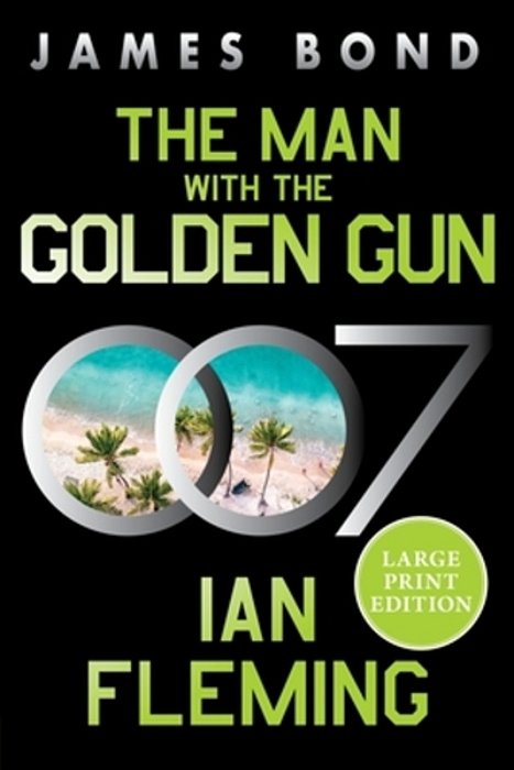 The Man With The Golden Gun: A James Bond Novel-..