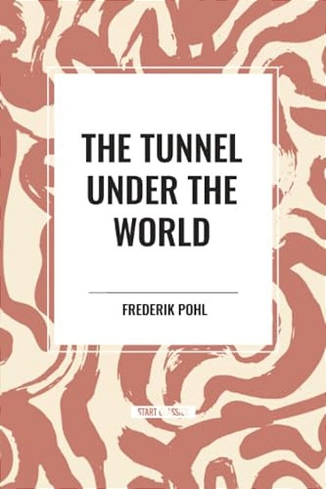 Tunnel Under The World-..