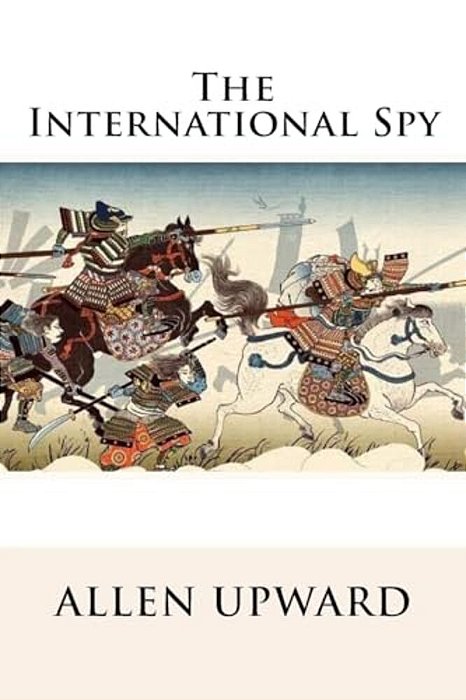 The International Spy Allen Upward-..