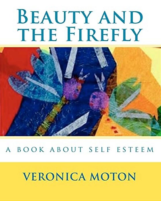 Beauty And The Firefly: A Book About Self Esteem-..