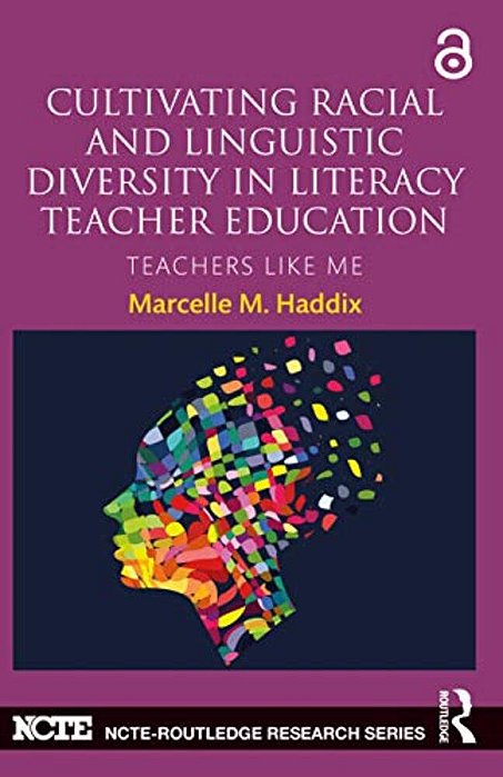 Cultivating Racial And Linguistic Diversity In Literacy Teacher Education: Teachers Like Me-..