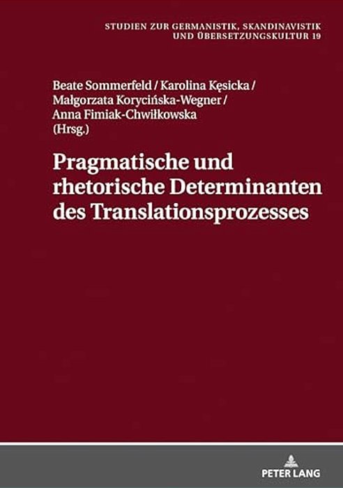 Pragmatische Und Rhetorische Determinanten Des Translationsprozesses-..