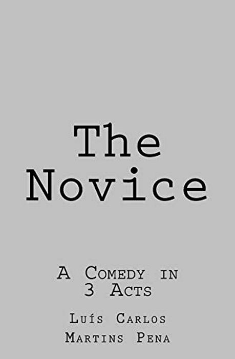 The Novice: A Comedy In 3 Acts-..