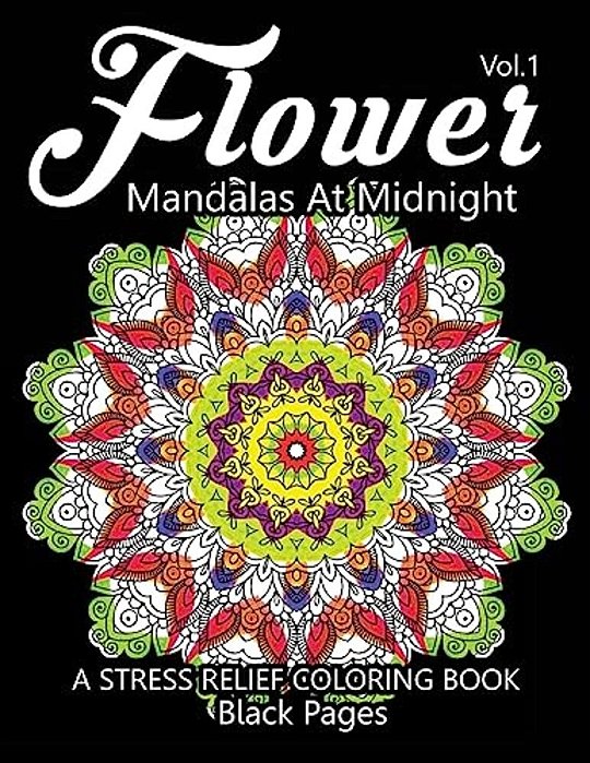 Flower Mandalas At Midnight Vol.2: Black Pages Adult Coloring Books Design Art Color Therapy-..