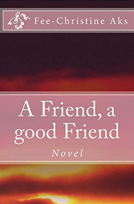 A Friend, A Good Friend-..