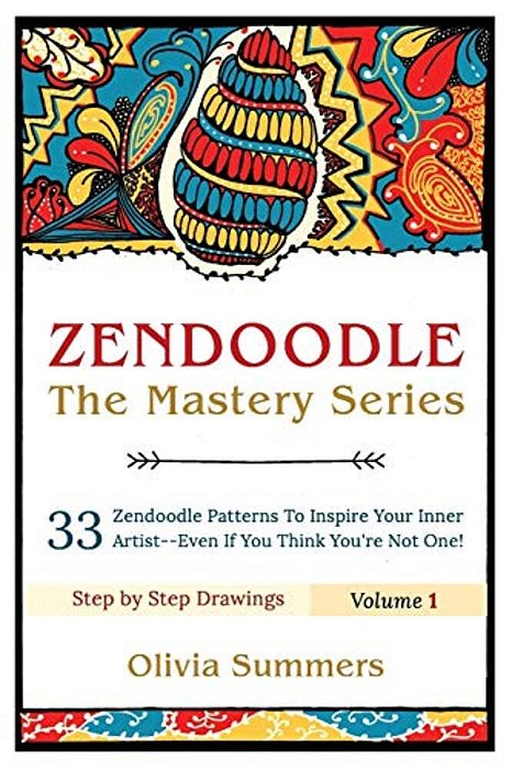 Zendoodle: 33 Zendoodle Patterns To Inspire Your Inner Artist--even If You Think You'Re Not One-..