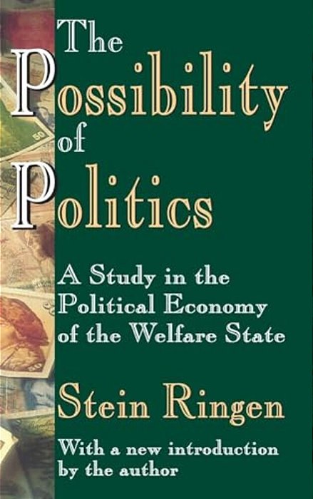 The Possibility Of Politics: A Study In The Political Economy Of The Welfare State-..