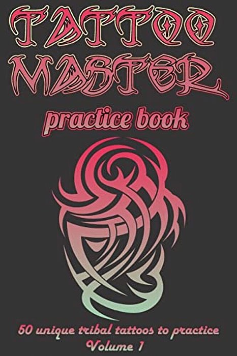 Tattoo Master Practice Book - Drawing Album: Learn How To Draw Faster And Easier-..
