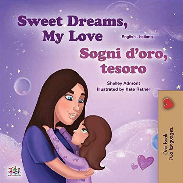 Sweet Dreams, My Love (English Italian Bilingual Book For Kids)-..