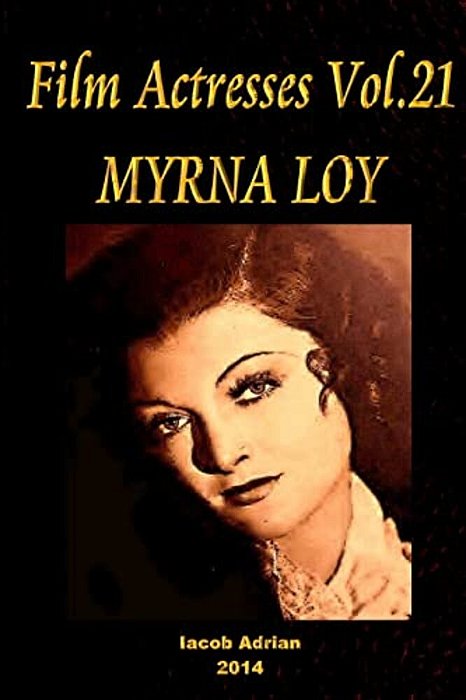 Film Actresses Vol.21 Myrna Loy: Part 1-..