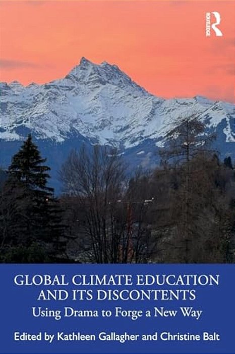 Global Climate Education And Its Discontents: Using Drama To Forge A New Way-..