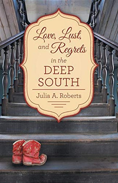 Love, Lust, And Regrets In The Deep South-..